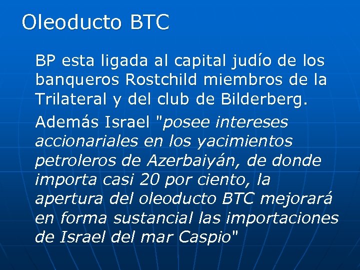 Oleoducto BTC BP esta ligada al capital judío de los banqueros Rostchild miembros de