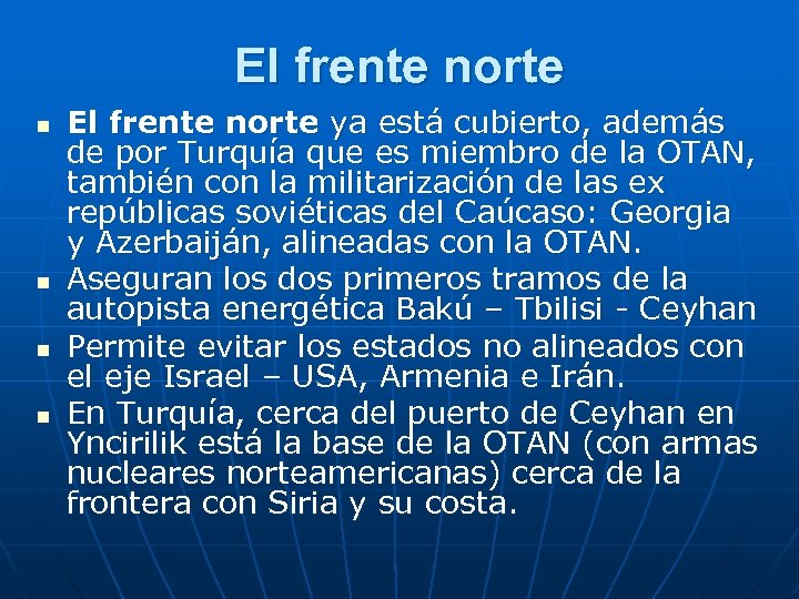 El frente norte n n El frente norte ya está cubierto, además de por