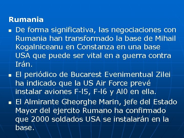 Rumania n De forma significativa, las negociaciones con Rumania han transformado la base de