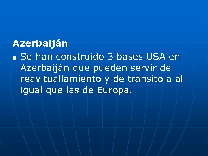 Azerbaiján n Se han construido 3 bases USA en Azerbaiján que pueden servir de