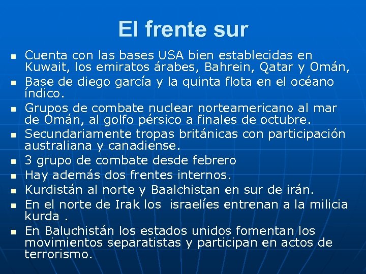 El frente sur n n n n n Cuenta con las bases USA bien