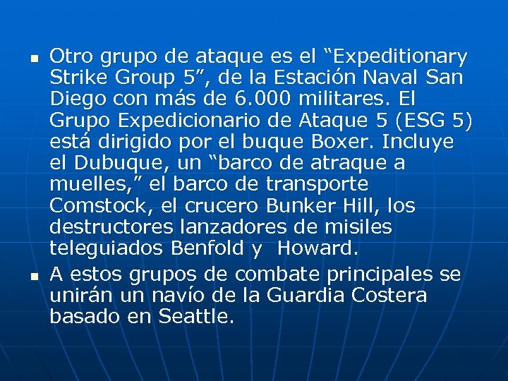 n n Otro grupo de ataque es el “Expeditionary Strike Group 5”, de la