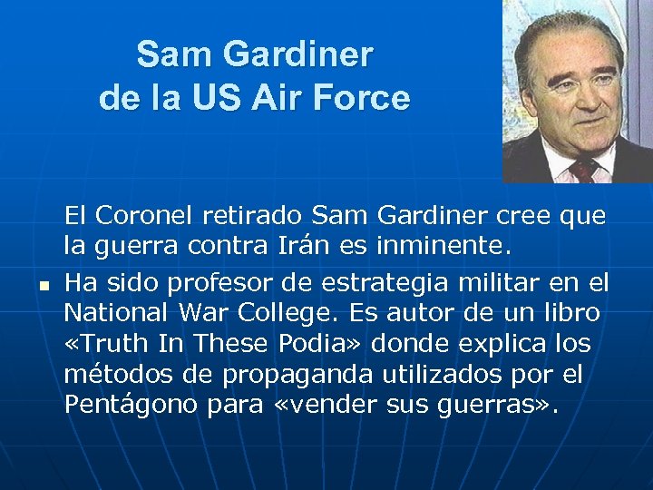 Sam Gardiner de la US Air Force n El Coronel retirado Sam Gardiner cree