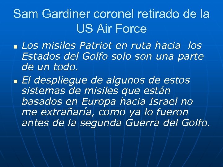 Sam Gardiner coronel retirado de la US Air Force n n Los misiles Patriot