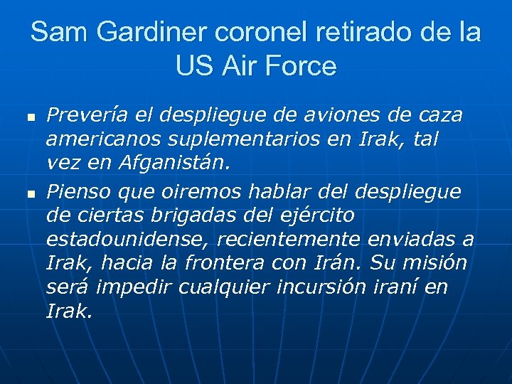 Sam Gardiner coronel retirado de la US Air Force n n Prevería el despliegue