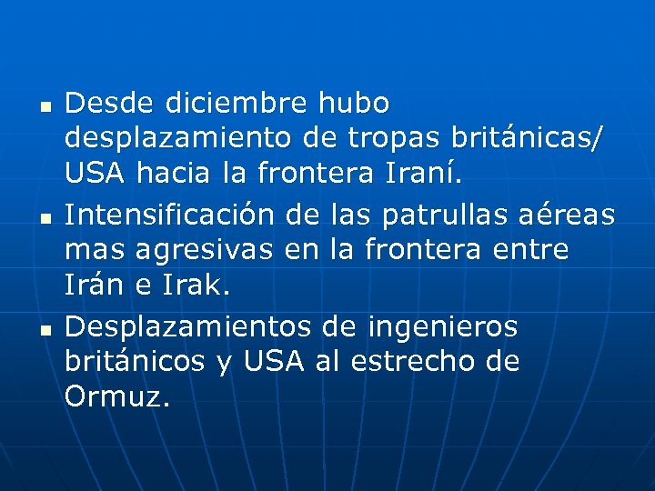 n n n Desde diciembre hubo desplazamiento de tropas británicas/ USA hacia la frontera