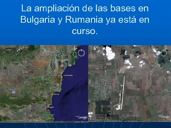 La ampliación de las bases en Bulgaria y Rumania ya está en curso. 