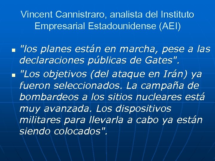 Vincent Cannistraro, analista del Instituto Empresarial Estadounidense (AEI) n n 