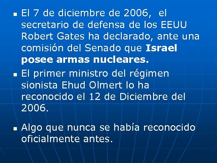 n n n El 7 de diciembre de 2006, el secretario de defensa de