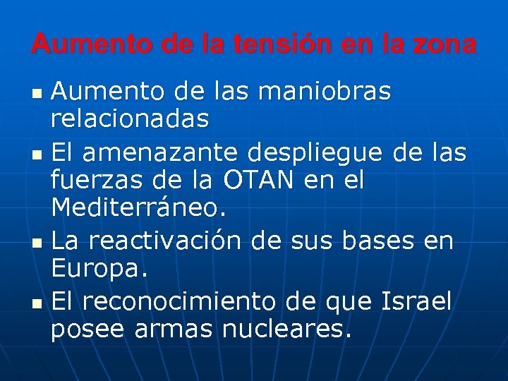 Aumento de la tensión en la zona Aumento de las maniobras relacionadas n El