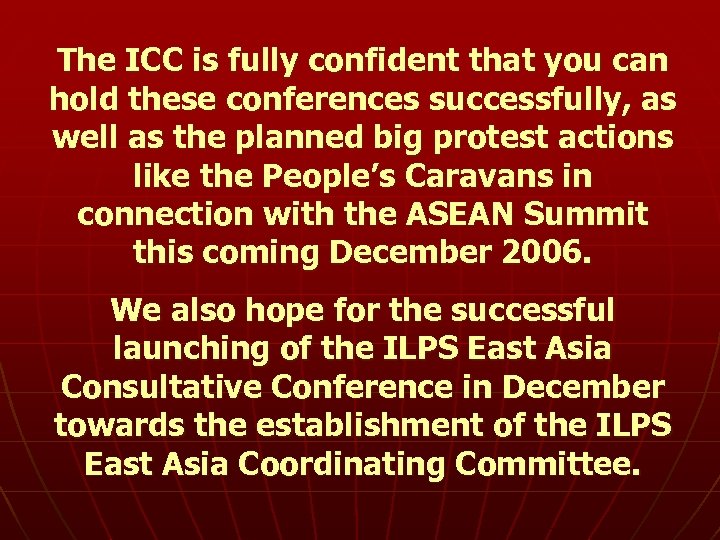 The ICC is fully confident that you can hold these conferences successfully, as well