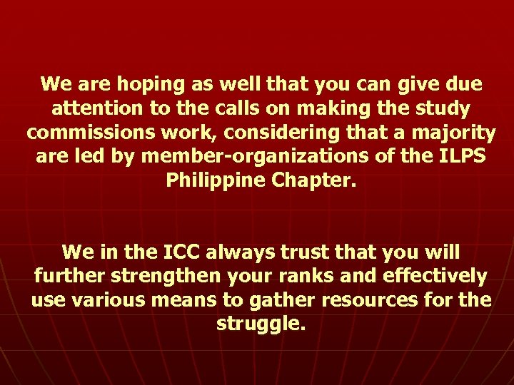 We are hoping as well that you can give due attention to the calls