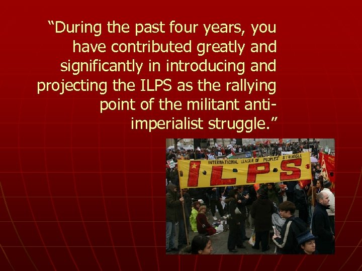 “During the past four years, you have contributed greatly and significantly in introducing and