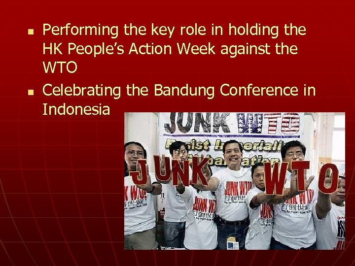 n n Performing the key role in holding the HK People’s Action Week against