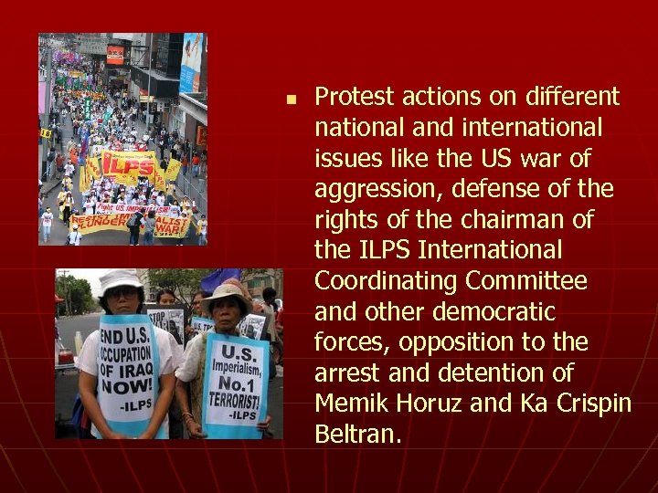 n Protest actions on different national and international issues like the US war of