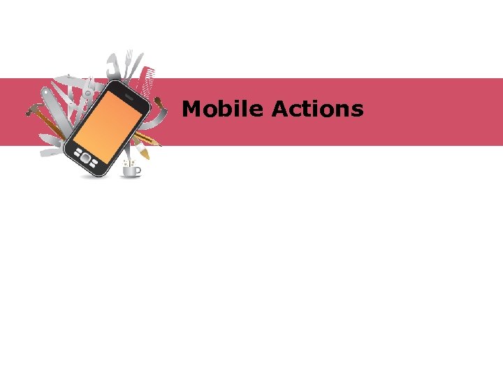 Mobile Actions 