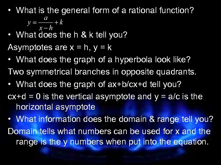  • What is the general form of a rational function? • What does