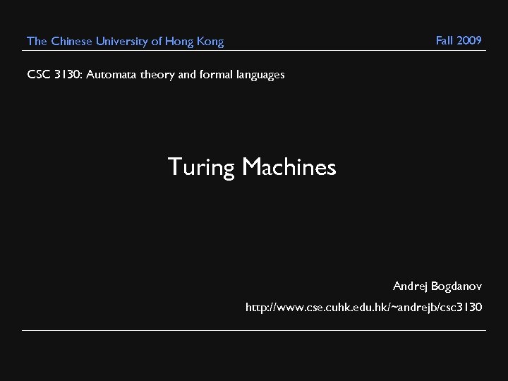 Fall 2009 The Chinese University of Hong Kong CSC 3130: Automata theory and formal