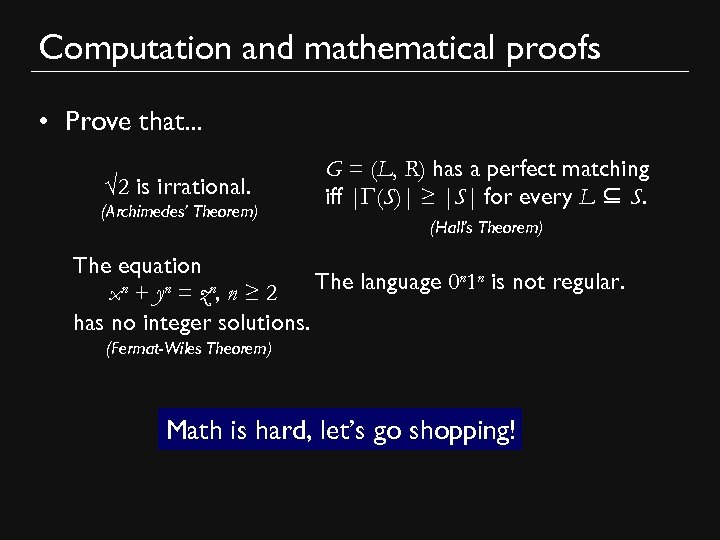 Computation and mathematical proofs • Prove that. . . √ 2 is irrational. (Archimedes’