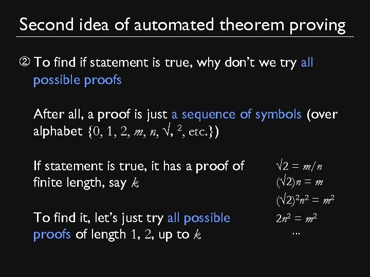 Second idea of automated theorem proving ➁ • To find if statement is true,