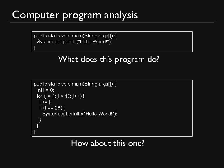 Computer program analysis public static void main(String args[]) { System. out. println(