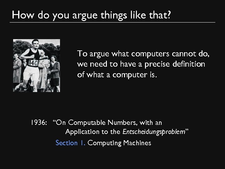 How do you argue things like that? To argue what computers cannot do, we