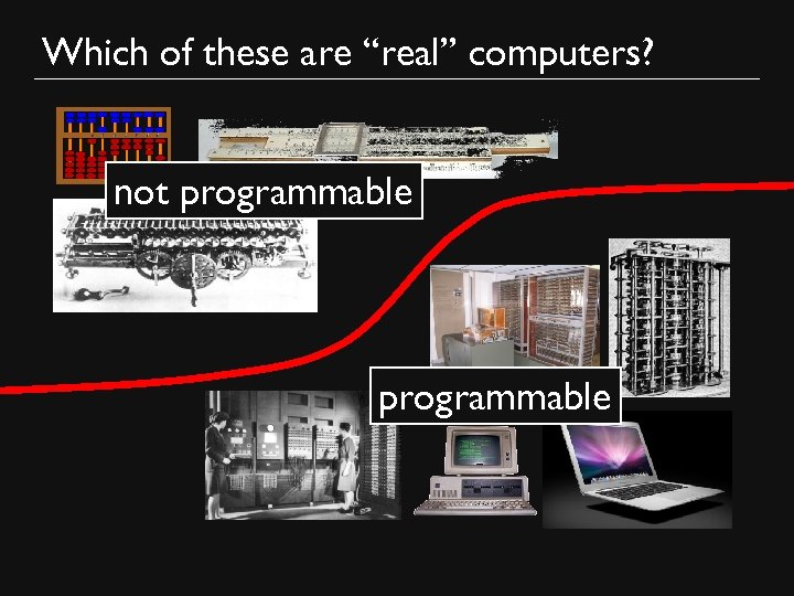 Which of these are “real” computers? not programmable 