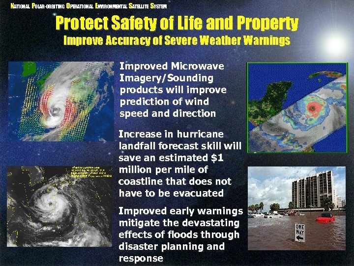 NATIONAL POLAR-ORBITING OPERATIONAL ENVIRONMENTAL SATELLITE SYSTEM Protect Safety of Life and Property Improve Accuracy