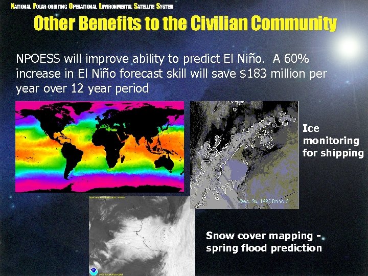NATIONAL POLAR-ORBITING OPERATIONAL ENVIRONMENTAL SATELLITE SYSTEM Other Benefits to the Civilian Community NPOESS will