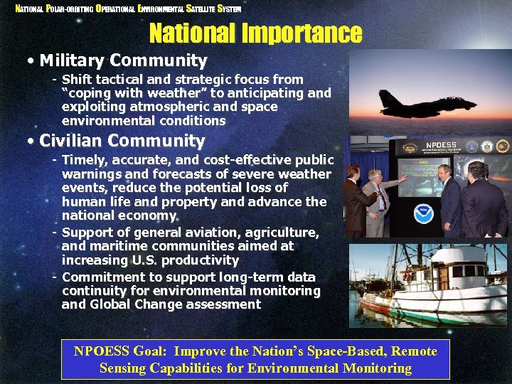 NATIONAL POLAR-ORBITING OPERATIONAL ENVIRONMENTAL SATELLITE SYSTEM National Importance • Military Community - Shift tactical