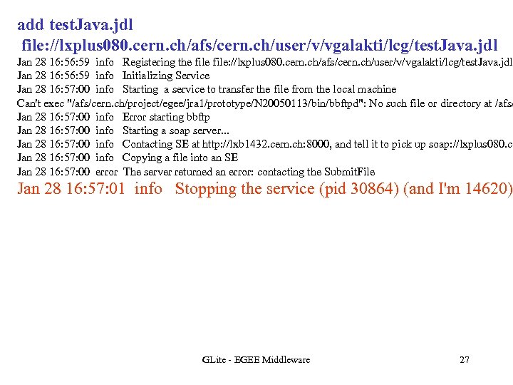 add test. Java. jdl file: //lxplus 080. cern. ch/afs/cern. ch/user/v/vgalakti/lcg/test. Java. jdl Jan 28