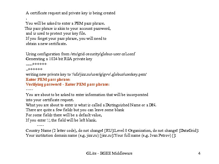 A certificate request and private key is being created. You will be asked to