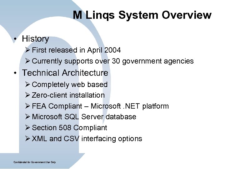 M Linqs System Overview • History Ø First released in April 2004 Ø Currently