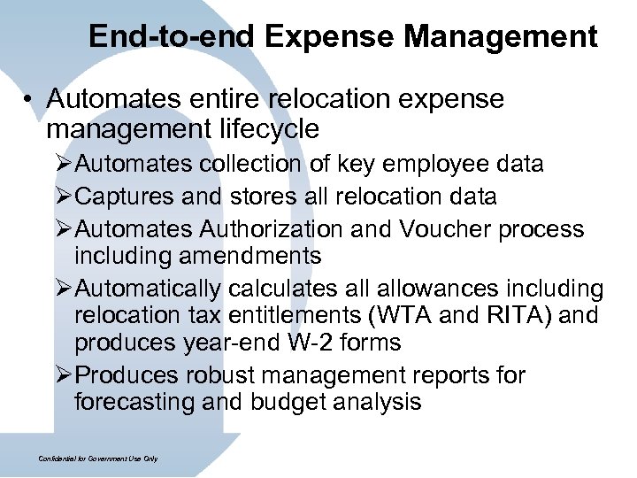 End-to-end Expense Management • Automates entire relocation expense management lifecycle ØAutomates collection of key