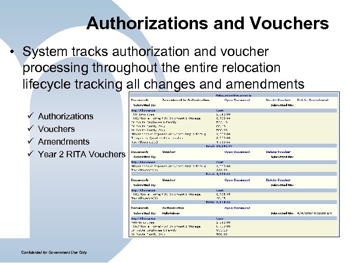 Authorizations and Vouchers • System tracks authorization and voucher processing throughout the entire relocation