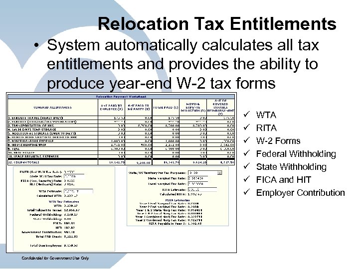 Relocation Tax Entitlements • System automatically calculates all tax entitlements and provides the ability