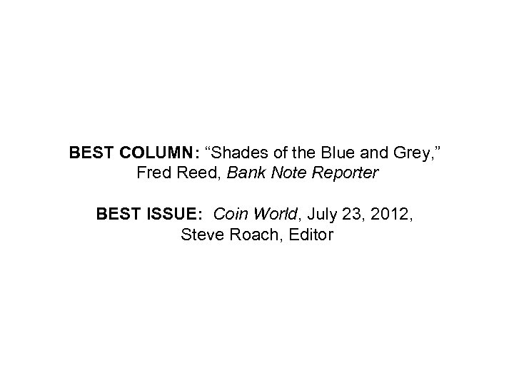BEST COLUMN: “Shades of the Blue and Grey, ” Fred Reed, Bank Note Reporter