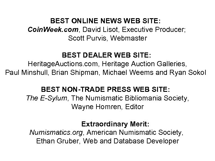 BEST ONLINE NEWS WEB SITE: Coin. Week. com, David Lisot, Executive Producer; Scott Purvis,