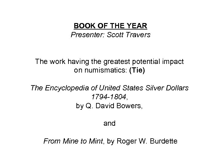 BOOK OF THE YEAR Presenter: Scott Travers The work having the greatest potential impact