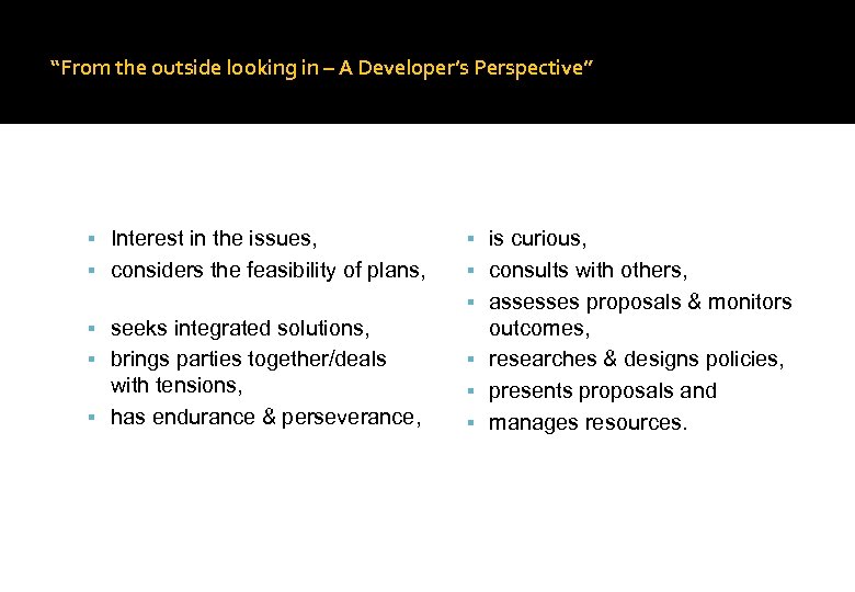 “From the outside looking in – A Developer’s Perspective” Interest in the issues, is