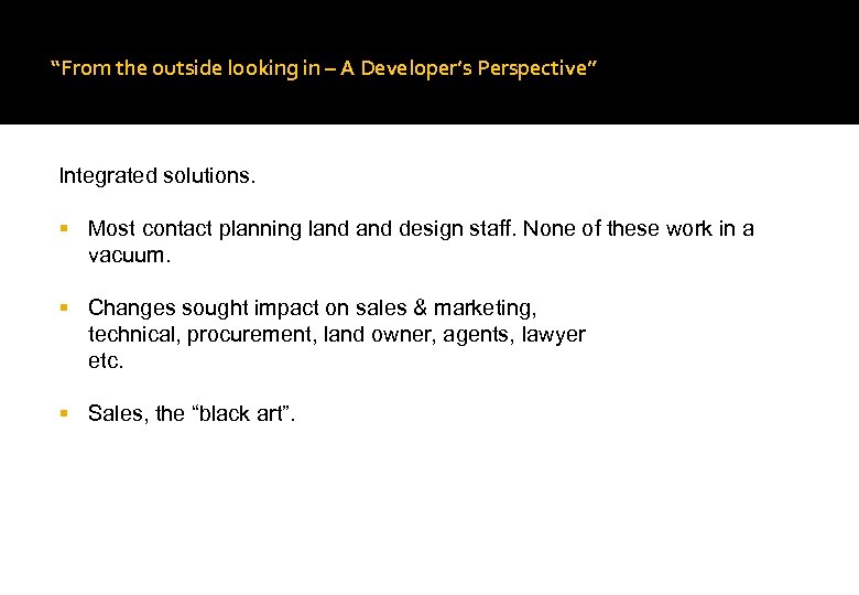 “From the outside looking in – A Developer’s Perspective” Integrated solutions. Most contact planning