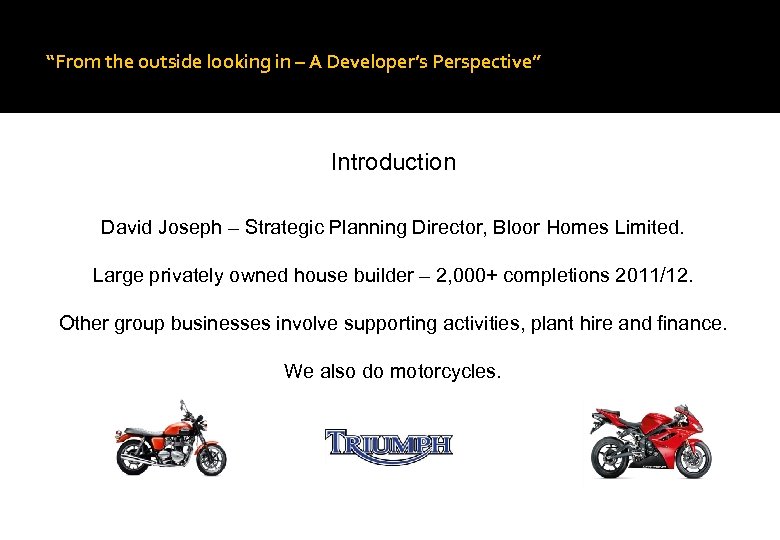 “From the outside looking in – A Developer’s Perspective” Introduction David Joseph – Strategic