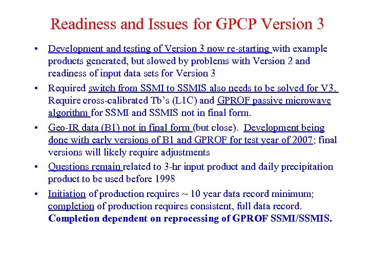 Readiness and Issues for GPCP Version 3 • Development and testing of Version 3