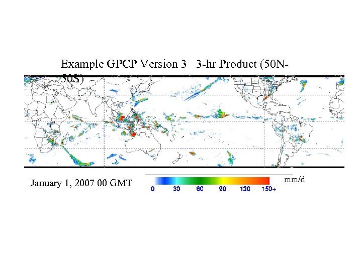 Example GPCP Version 3 3 -hr Product (50 N 50 S) January 1, 2007