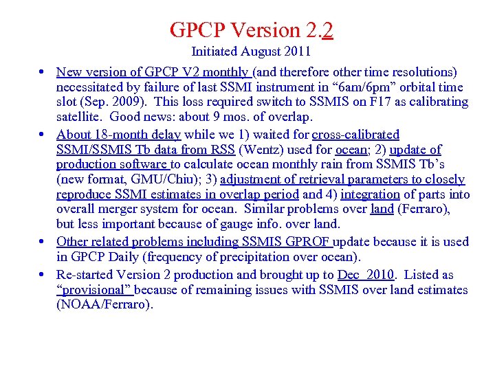 GPCP Version 2. 2 Initiated August 2011 New version of GPCP V 2 monthly
