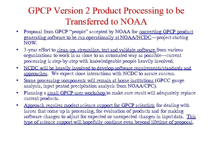 GPCP Version 2 Product Processing to be Transferred to NOAA Proposal from GPCP “people”