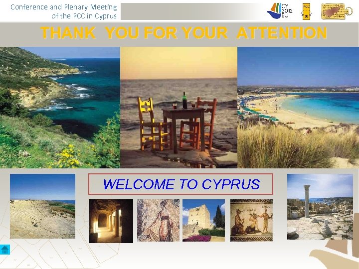 Conference and Plenary Meeting of the PCC in Cyprus THANK YOU FOR YOUR ATTENTION