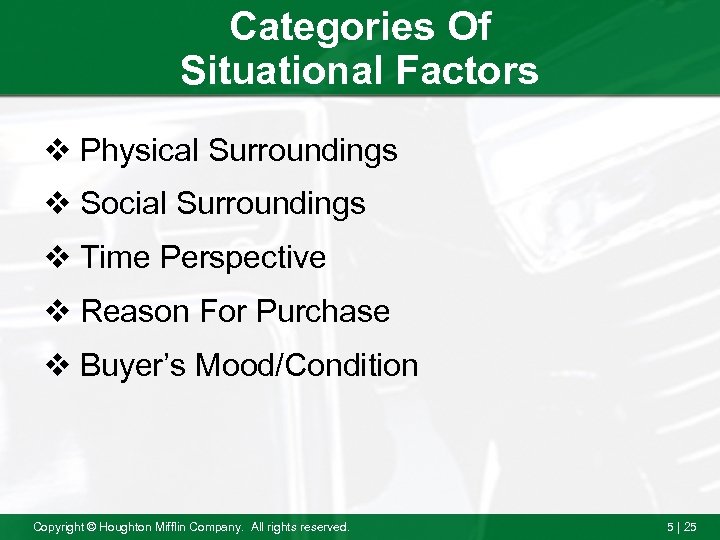 Categories Of Situational Factors v Physical Surroundings v Social Surroundings v Time Perspective v