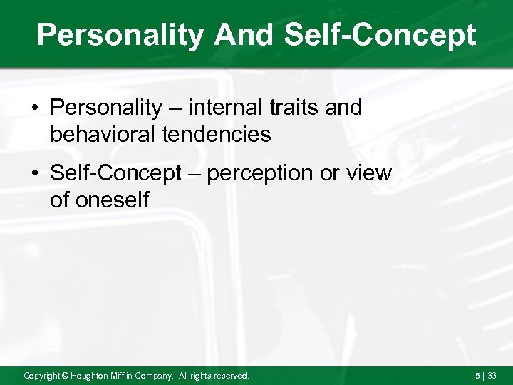 Personality And Self-Concept • Personality – internal traits and behavioral tendencies • Self-Concept –