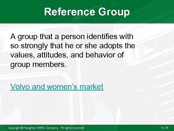 Reference Group A group that a person identifies with so strongly that he or
